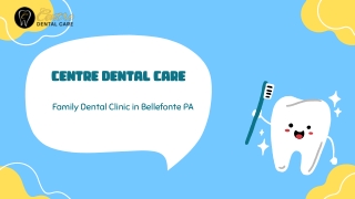 Family Dental Clinic in Bellefonte PA- Centre dental care