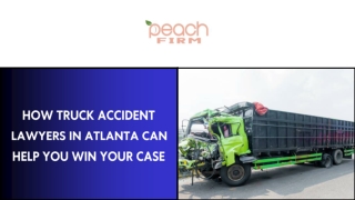 How Truck Accident Lawyers in Atlanta Can Help You Win Your Case