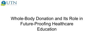 Whole-Body Donation and Its Role in Future-Proofing Healthcare Education