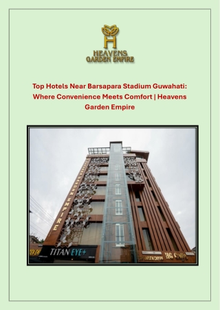 Top Hotels Near Barsapara Stadium Guwahati: Where Convenience Meets Comfort | He