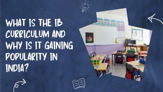 What Is the IB Curriculum and Why Is It Gaining Popularity in India