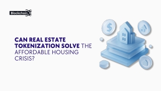 Can Real Estate Tokenization Solve the Affordable Housing Crisis
