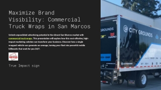 Commercial Truck Wraps Make Impact in San Marcos