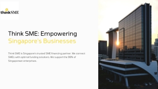 Think_SME_Empowering_Singapore_s_Businesses_Think_SME_is_Singapore_s_trusted_SME_financing_partner._We_connect_SMEs_with