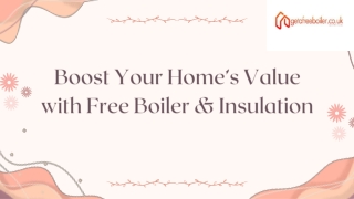 Boost Your Home’s Value with Free Boiler & Insulation