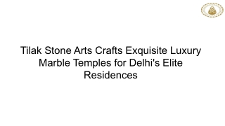 Tilak Stone Arts Crafts Exquisite Luxury Marble Temples for Delhi's Elite Residences