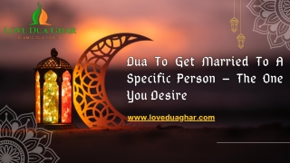 Dua To Get Married To A Specific Person – The One You Desire