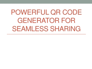 Powerful QR Code Generator for Seamless Sharing