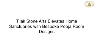 Tilak Stone Arts Elevates Home Sanctuaries with Bespoke Pooja Room Designs
