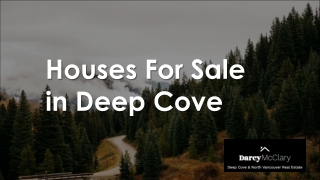 Houses For Sale in Deep Cove - www.deepcovedarcy.com