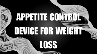 Appetite Control Device