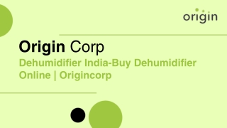 Dehumidifier India-Buy Dehumidifier Online | Origincorp