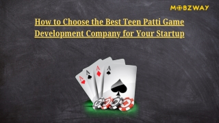 How to Choose the Best Teen Patti Game Development Company for Your Startup