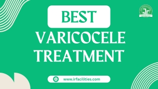 Discover the Best Varicocele Treatment for Long-Lasting Relief