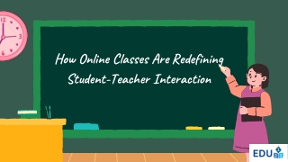 How Online Classes Are Redefining Student-Teacher Interaction