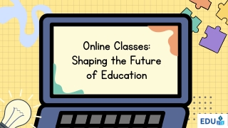 Online Classes Shaping the Future of Education