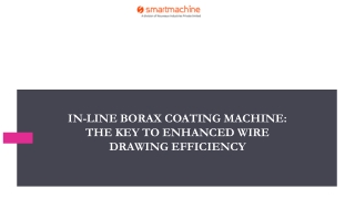 In-Line Borax Coating Machine The Key to Enhanced Wire Drawing Efficiency
