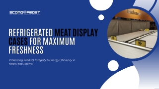 Refrigerated Meat Display Cases for Maximum Freshness