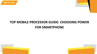 Top Mobile Processor Guide Choosing Power for Smartphone