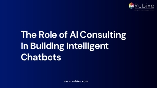 The Role of AI Consulting in Building Intelligent Chatbots | Rubixe