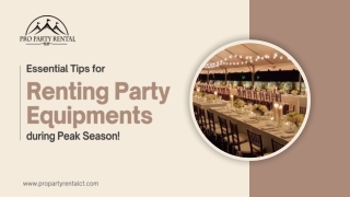 Essential Tips for Renting Party Equipment during Peak Season