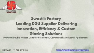 Swastik Factory Leading DGU Supplier Delivering Innovation, Efficiency & Custom Glazing Solutions
