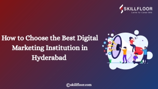 How to Choose the Best Digital Marketing Institution in Hyderabad: Skillfloor