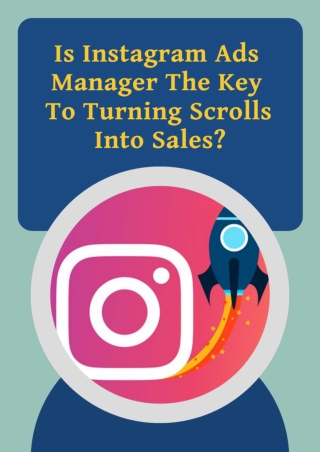 Is Instagram Ads Manager The Key To Turning Scrolls Into Sales