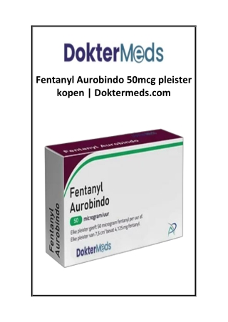 Fentanyl Aurobindo 50mcg pleister kopen  Doktermeds.com