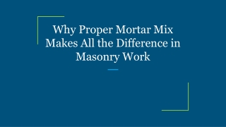 Why Proper Mortar Mix Makes All the Difference in Masonry Work