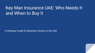 Key Man Insurance UAE_ Who Needs It and When to Buy It