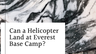 Can a helicopter land at Everest Base Camp