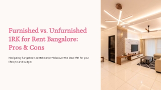 Furnished vs. Unfurnished 1RK for Rent Bangalore: Pros & Cons