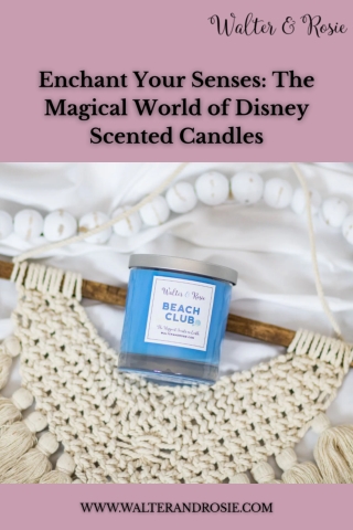Enchant Your Senses The Magical World of Disney Scented Candles