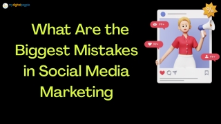 What Are the Biggest Mistakes in Social Media Marketing