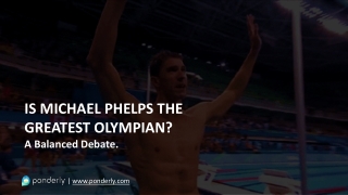 Is Michael Phelps the Greatest Olympian? A Balanced Debate