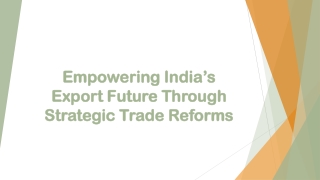 Empowering India’s Export Future Through Strategic Trade Reforms