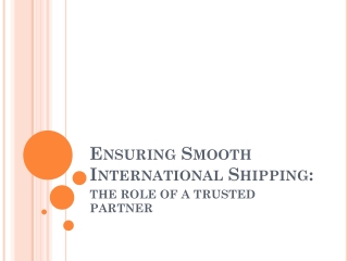 Choosing the Right Partner for Smooth Global Shipping