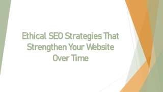 Ethical SEO Strategies That Strengthen Your Website Over Time