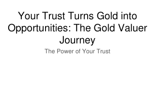 Your Trust Turns Gold into Opportunities: The Gold Valuer Journey