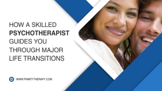 How a Skilled Psychotherapist Guides You Through Major Life Transitions