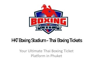 HKT Boxing Stadium - Thai Boxing Tickets