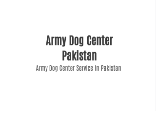 Army Dog Center Service in Pakistan