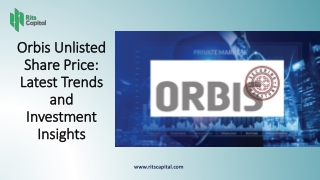 Orbis Unlisted Share Price: Latest Trends and Investment Insights