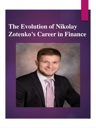 the evolution of nikolay zotenko s career in finance