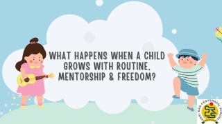 What Happens When a Child Grows with Routine, Mentorship & Freedom