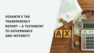 Vedanta’s Tax Transparency  Report – A Testament to Governance  and Integrity