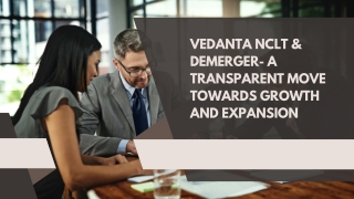 Vedanta NCLT & Demerger- A Transparent Move Towards Growth  and Expansion