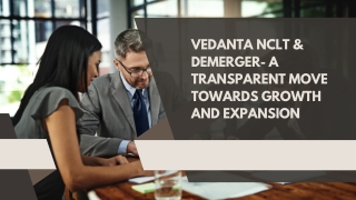Vedanta NCLT & Demerger- A Transparent Move Towards Growth  and Expansion