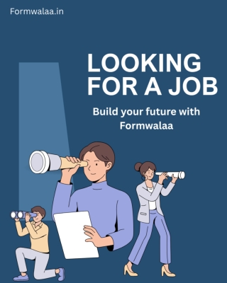 Looking for a Job? Build Your Future with Formwalaa.in